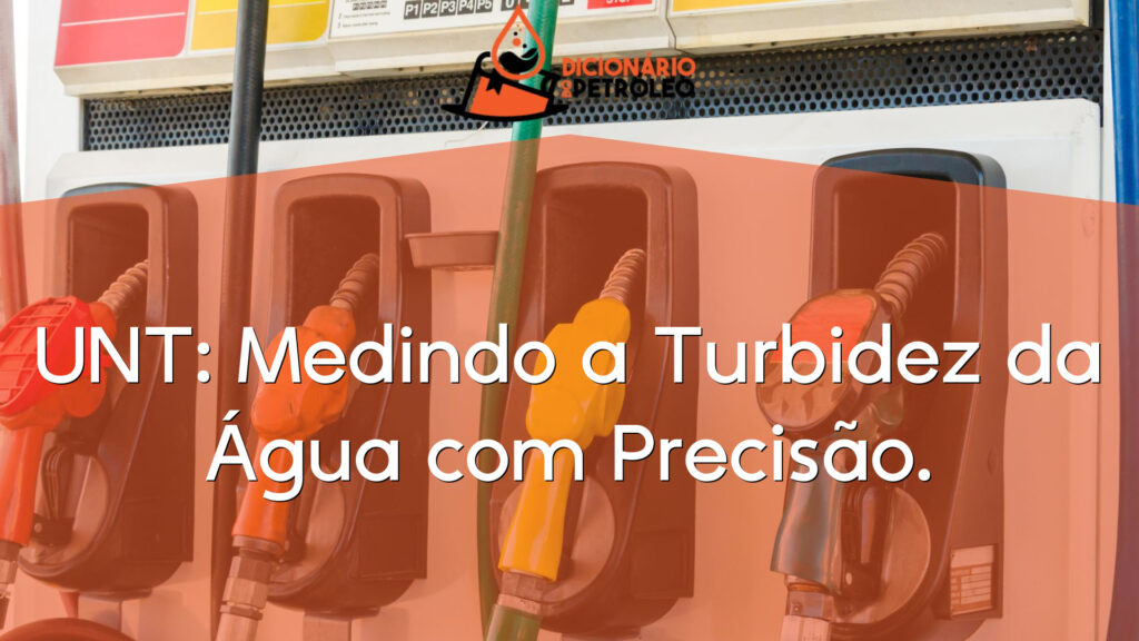 UNT: Medindo a Turbidez da Água com Precisão.