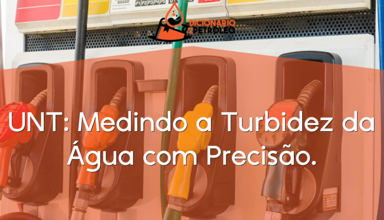 UNT: Medindo a Turbidez da Água com Precisão.