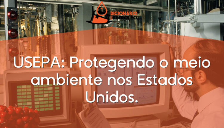USEPA: Protegendo o meio ambiente nos Estados Unidos.