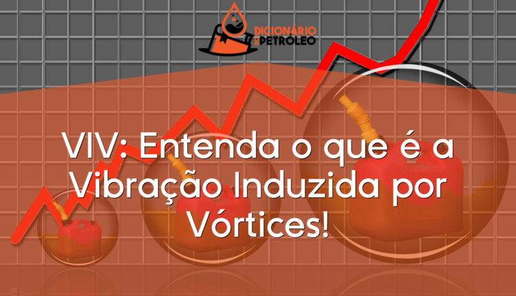 VIV: Entenda o que é a Vibração Induzida por Vórtices!