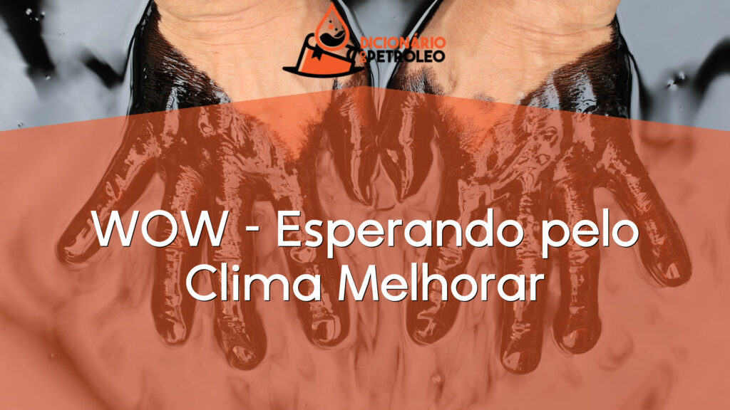 WOW – Esperando pelo Clima Melhorar
