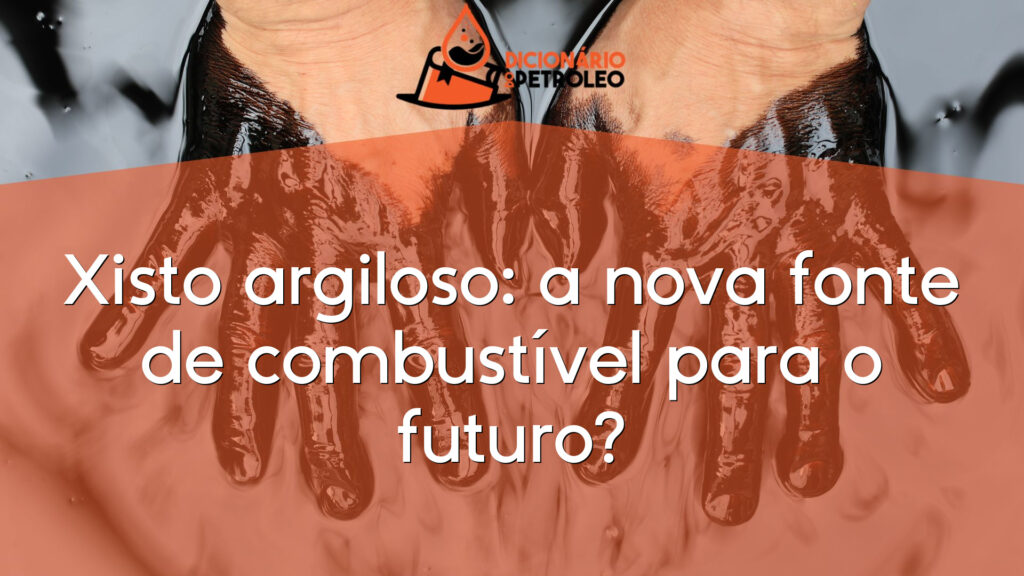 Xisto argiloso: a nova fonte de combustível para o futuro?